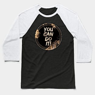 Gold Inspirational You Can Do It A - Circle Shield Baseball T-Shirt